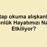 kitap-okuma-aliskanligi-gunluk-hayatimizi-nasil-etkiliyor.webp